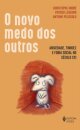 Novo medo dos outros, O: ansiedade, timidez e fobia social