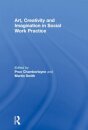 Art, Creativity and Imagination in Social Work Practices
