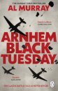 Arnhem: Black Tuesday
