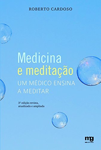 Medicina E Meditação: Um Médico Ensina A Meditar