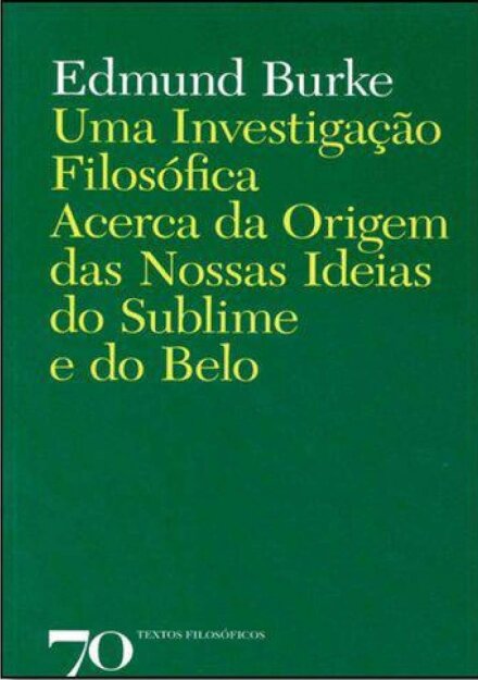 Uma Investigação Filosófica Acerca da Origem das Nossas Ideias do Sublime e do Belo