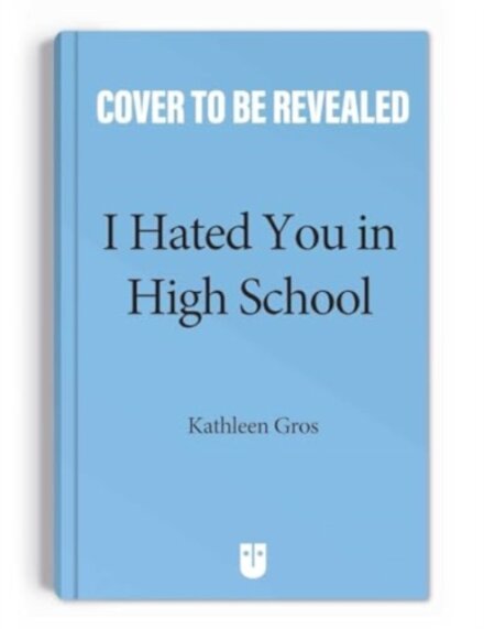 I Hated You in High School