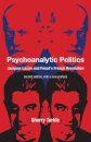 Psychoanalytic Politics, second edition, with a new preface