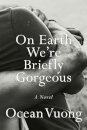 On Earth We Are Briefly Gorgeous