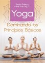 Yoga: Dominando Os Princípios Básicos