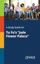 A Study Guide for Tu Fu's "Jade Flower Palace"