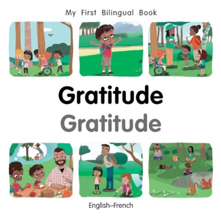 My First Bilingual BookGratitude (EnglishFrench)