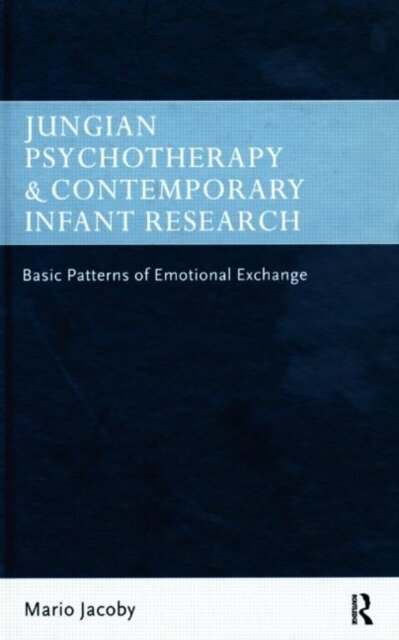 Jungian Psychotherapy and Contemporary Infant Research