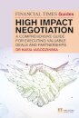 The Financial Times Guide to High Impact Negotiation: A comprehensive guide for executing valuable deals and partnerships
