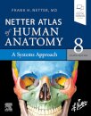 Netter Atlas of Human Anatomy: A Systems Approach : paperback + eBook 8th Edition
