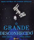 O Grande Desconhecido - Breve história das viagens espaciais