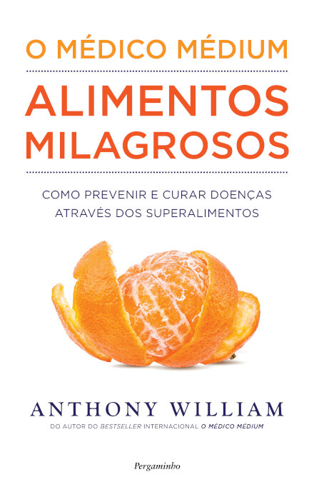 O Médico Médium: Alimentos Milagrosos