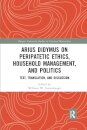 Arius Didymus on Peripatetic Ethics, Household Management, and Politics