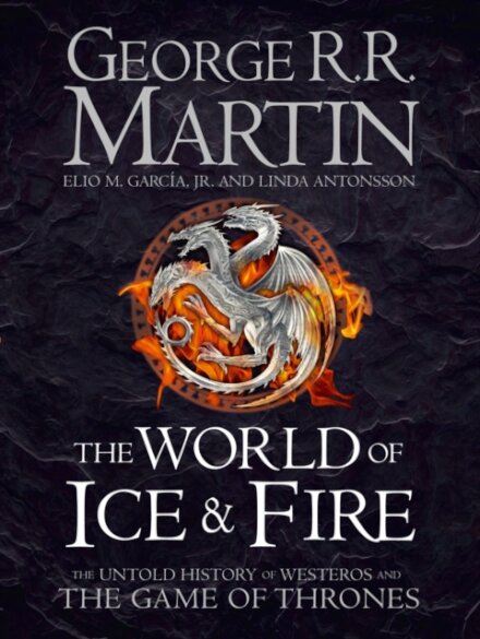 The World Of Ice And Fire