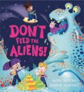 Don'T Feed The Aliens!