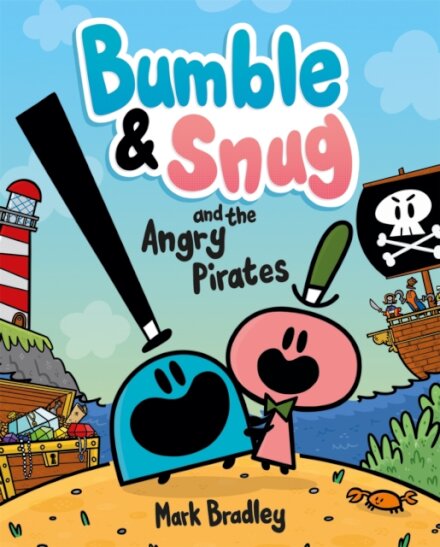 Bumble and Snug and the Angry Pirates