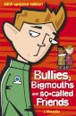 Bullies, Bigmouths and So-Called Friends