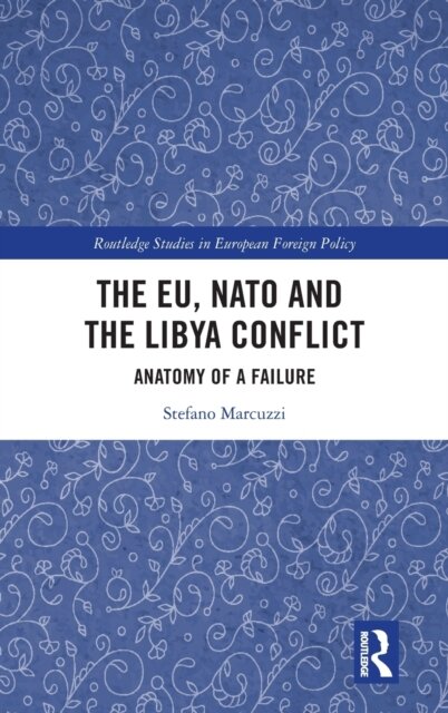 The EU, NATO and the Libya Conflict