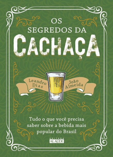 Os Segredos Da Cachaça