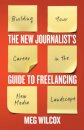 The New Journalist’s Guide to Freelancing