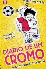 Diário de um Cromo N.º 6 - Pode precisar de reiniciar