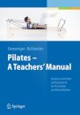 Pilates - A Teachers’ Manual