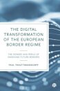 The Digital Transformation of the European Border Regime
