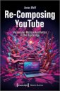 Re-Composing YouTube