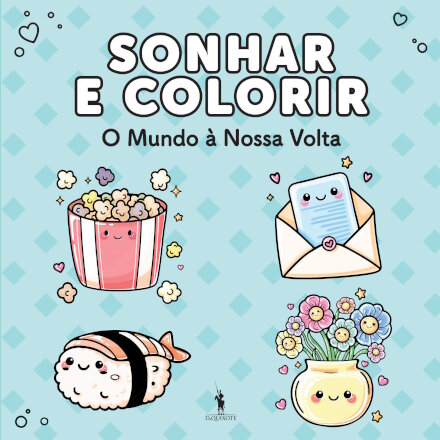 Sonhar e Colorir: O Mundo à Nossa Volta
