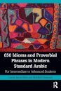 650 Idioms and Proverbial Phrases in Modern Standard Arabic