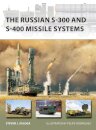 The Russian S-300 and S-400 Missile Systems