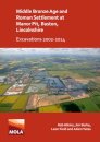 Middle Bronze Age and Roman Settlement at Manor Pit, Baston, Lincolnshire: Excavations 2002-2014