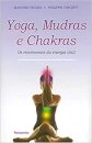 Yoga, Mudras E Chakras: Os Movimentos Da Energia Vital