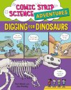 Comic Strip Science Adventures: Digging For Dinosa