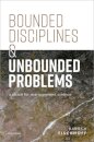 Bounded Disciplines and Unbounded Problems
