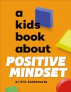 A Kids Book About Positive Mindset