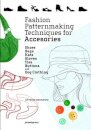 Fashion Patternmaking Techniques for Accessories