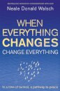 When Everything Changes, Change Everything