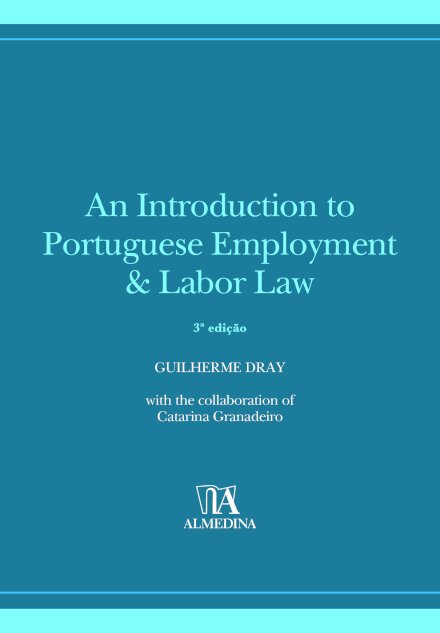 An Introduction To Portuguese Employment & Labor Law - 3ª Edição