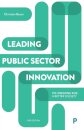 Leading Public Sector Innovation (Second Edition)