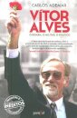 Vitor Alves: O Homem, O Militar, O Politico