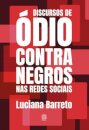 Discursos De Ódio Contra Negros Nas Redes Sociais
