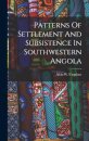 Patterns Of Settlement And Subsistence In Southwestern Angola