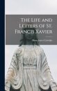 The Life and Letters of St. Francis Xavier