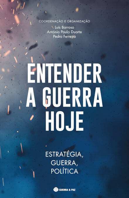 Entender A Guerra Hoje - Estratégia, Guerra, Política