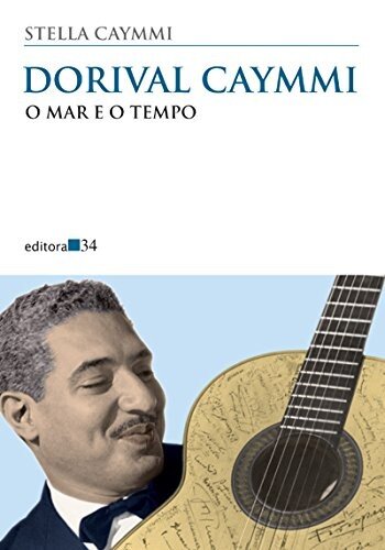 Dorival Caymmi: o mar e o tempo