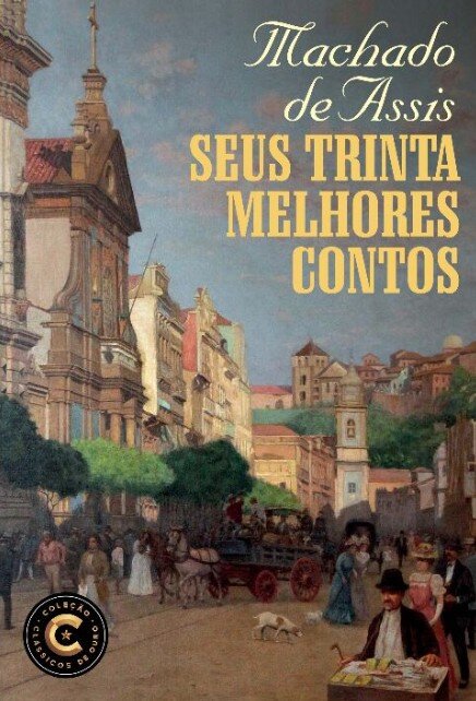 Seus trinta melhores contos: Machado de Assis