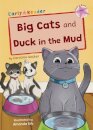 Big Cats and Duck in the Mud