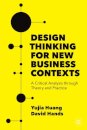 Design Thinking for New Business Contexts