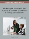 Technologies, Innovation, and Change in Personal and Virtual Learning Environments